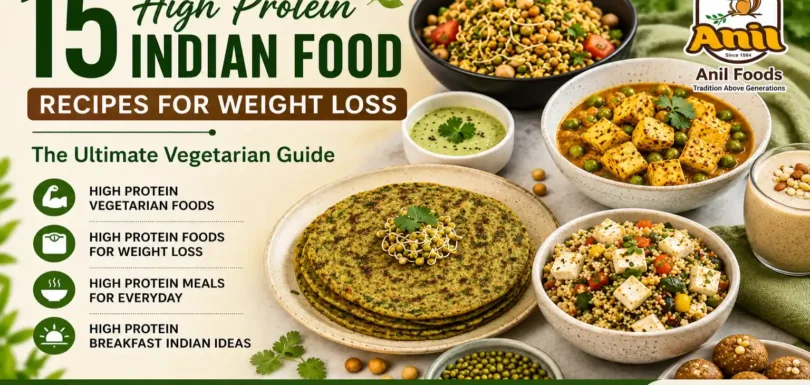 15 High Protein Indian Food Recipes for Weight Loss: The Ultimate Vegetarian Guide