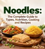 Noodles - Types and Nutrition